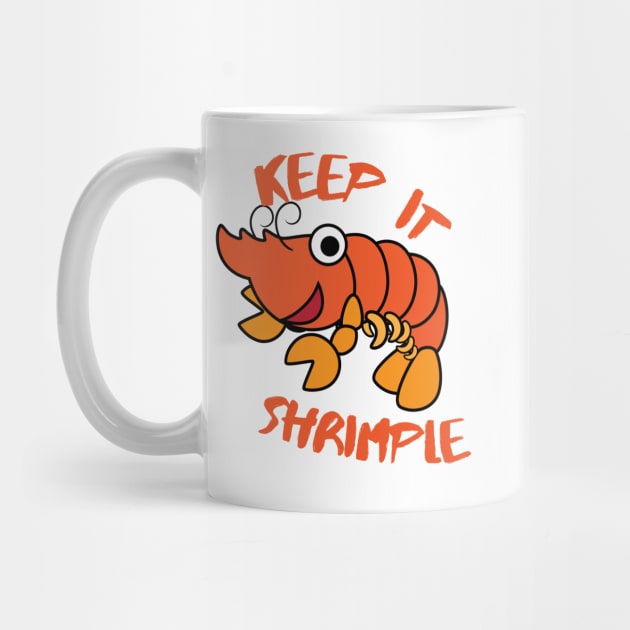 Keep It Shrimple Man by Dippity Dow Five